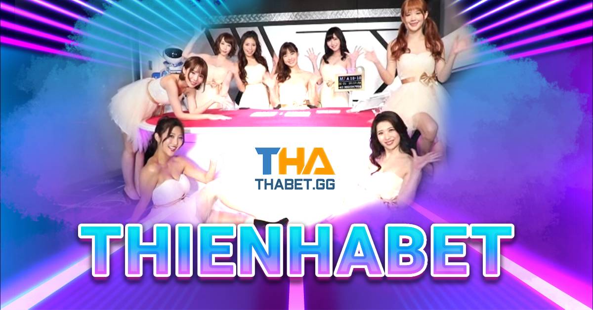 THIENHABET ✔️ Link chính thức Thiên Hạ BET không bị chặn 2023